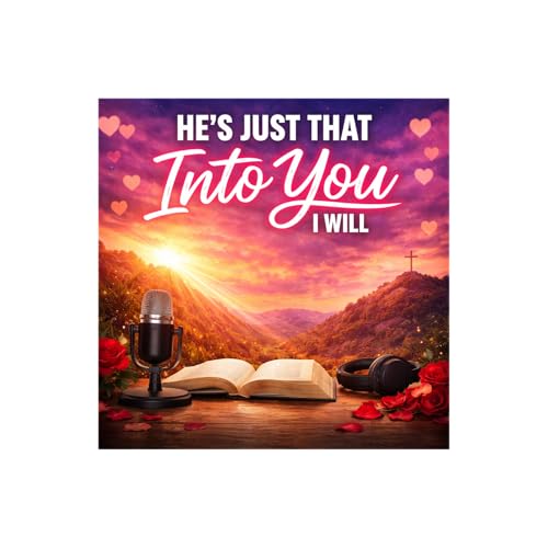 HE'S JUST THAT INTO YOU: I Will Heal You