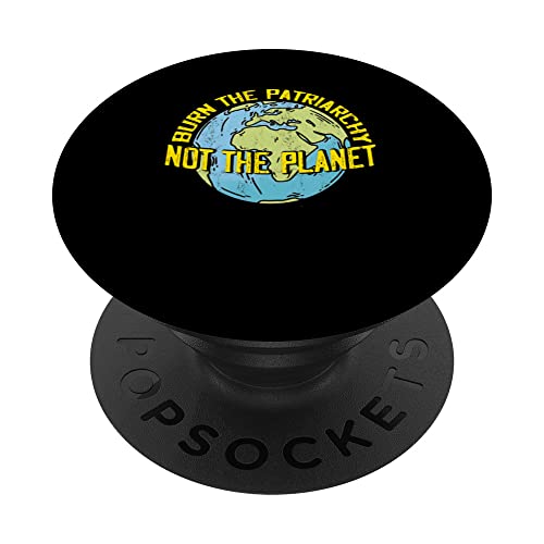 Burn The Patriarchy Not The Planet | Feminismo Feminista PopSockets PopGrip Intercambiable