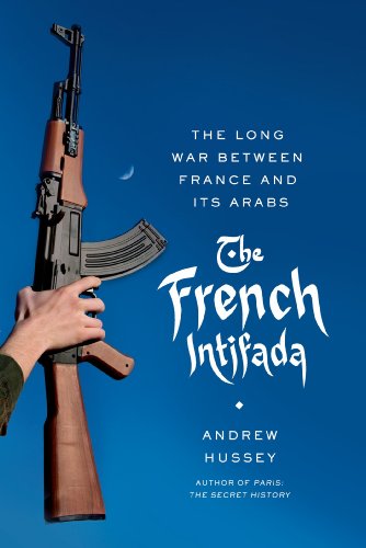 The French Intifada: The Long War Between France
