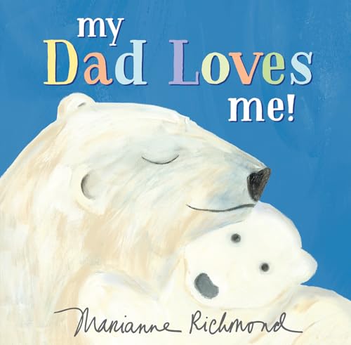 My Dad Loves Me: A Cute New Dad or Father's Day Gift (Baby Shower Gifts for Dads) (Marianne Richmond)