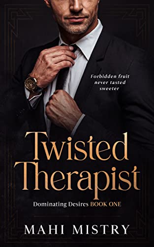 Twisted Therapist: Brother’s Best Friend Age Gap Romance (Dominating Desires Book 1)
