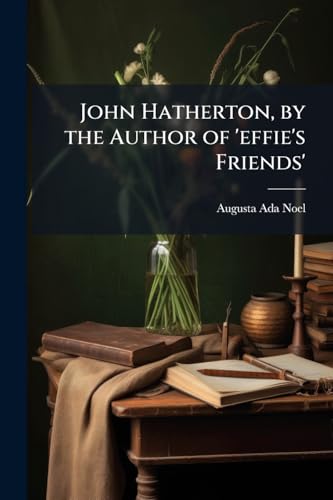 John Hatherton, by the Author of 'effie's Friends'
