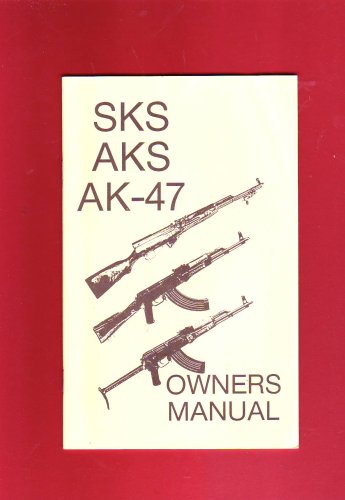Sks, Aks, Ak-47 Owner's Manual