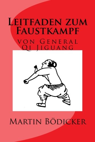 Leitfaden zum Faustkampf: von General Qi Jiguang Leitfaden zum Faustkampf: von General Qi Jiguang
