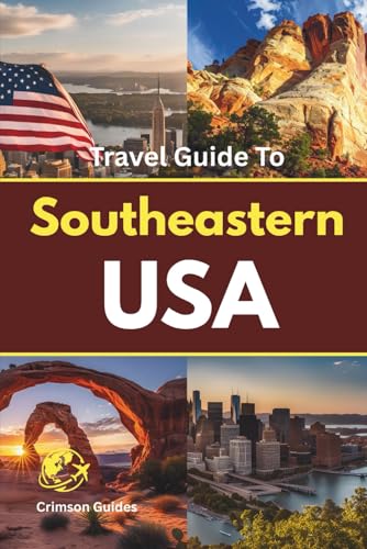 Southeastern USA Travel Guide 2026: Road Trips, Cities, Beaches, Food, Culture, and Practical Planning for the American South