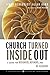 Church Turned Inside Out: A Guide for Designers, Refiners, and Re-Aligners