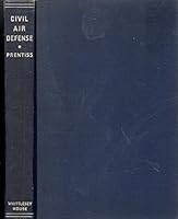 Civil air defense;: A treatise on the protection of the civil population against air attack, B0007DMDF0 Book Cover