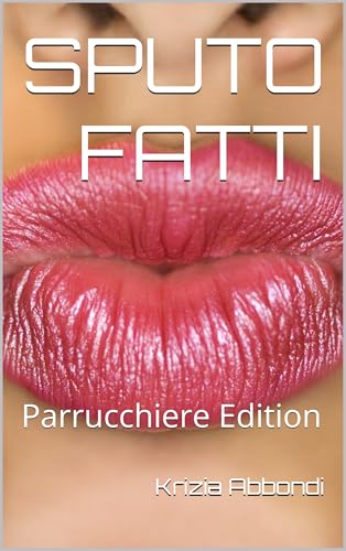 Sputo fatti: Parrucchiere Edition (Italian Edition)