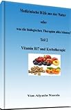  Vitamin B17 und Krebstherapie (Medizinische Hilfe aus der Natur 2)