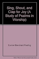 Sing, Shout, and Clap for Joy B0099PAZ0W Book Cover