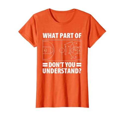Funny What Part of Basketball Don't You Understand Coach T-Shirt, Women, Orange, Medium