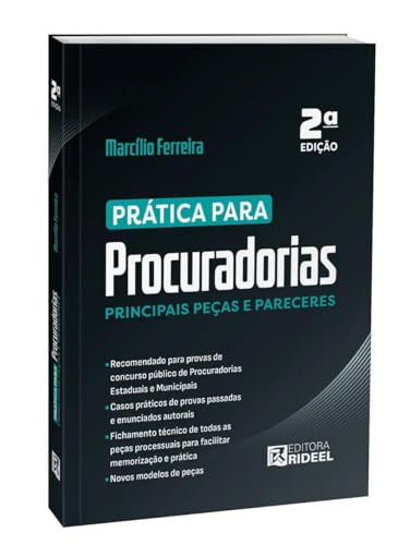 PRÁTICA PARA PROCURADORIAS: PRINCIPAIS PEÇAS E PARECERES