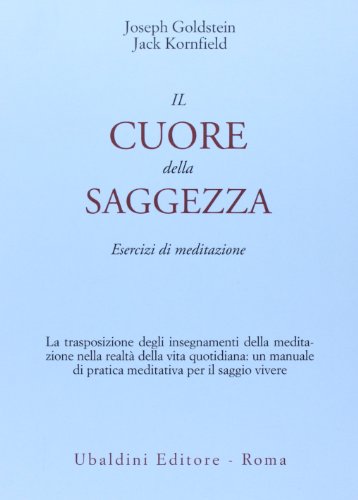 Il cuore della saggezza. Esercizi di meditazione