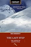 The Last Step: The American Ascent of K2 (Legends and Lore)