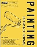 Painting Estimate Form Book: Mega 170 Pages with 75+ Double-sided Proposal Sheets for Painting Contractors & Small Business Owners to Provide Job Quotes & More