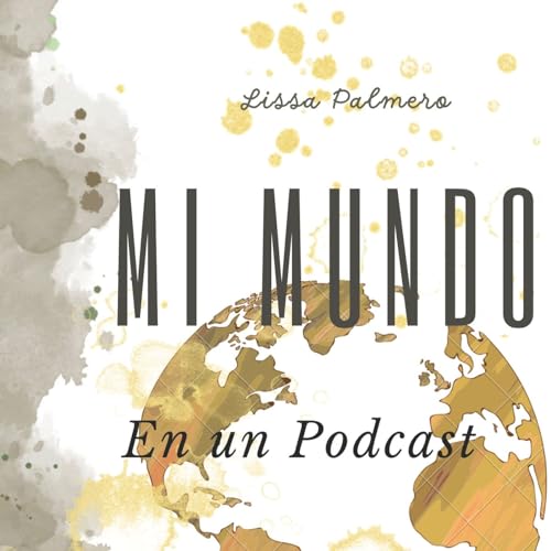 Couverture de Mi Mundo En Un Podcast 🌎