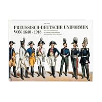 Preussisch-deutsche Uniformen von 1640-1918 (German Edition) 3572087856 Book Cover