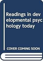 Readings in developmental psychology today 0394312929 Book Cover