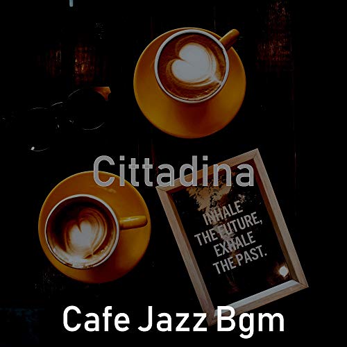Cittadina Cafe Jazz BGM Digital Music