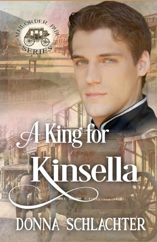 A King for Kinsella: Mail Order Papa series