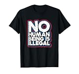No Human Being Is Illegal Shirt Cute Immigrant T Shirt T-Shirt