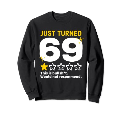 Just Turned 69 No recomendaría regalo de cumpleaños 69 Sudadera