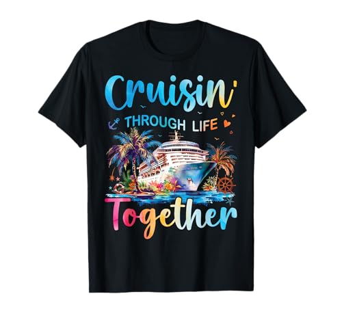 Cruisin Through Life Together Husband And Wife Cruise Couple T-Shirt