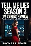 Tell Me Lies Season 3 TV Series Review: From Shocking Twists to Soul-Searching Truths
