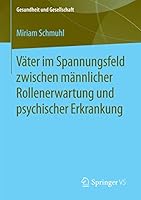 Vater Im Spannungsfeld Zwischen Mannlicher Rollenerwartung Und Psychischer Erkrankung 3658120703 Book Cover