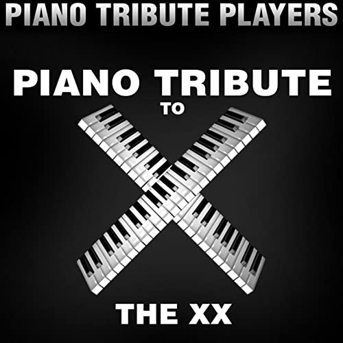 Play Piano Tribute to the xx by Piano Tribute Players on Amazon Music