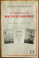 Le phe´nome`ne "nouvelle histoire": Strate´gie et ide´ologie des nouveaux historiens (French Edition) 2717806504 Book Cover