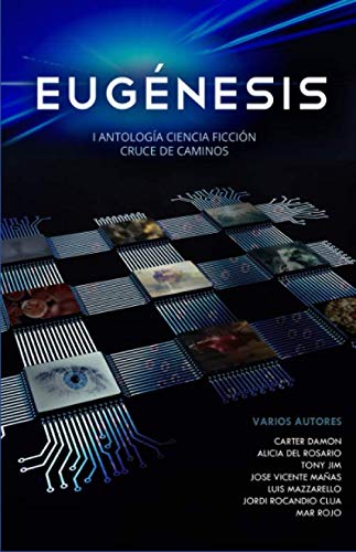 Eugénesis: I Antología Ciencia Ficción Cruce de Caminos