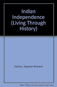 Hardcover Indian Independence (Batsford Living Through History Series) Book