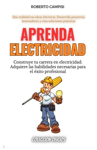 Aprenda Electricidad: HABILIDADES PARA EL ÉXITO PROFESIONAL