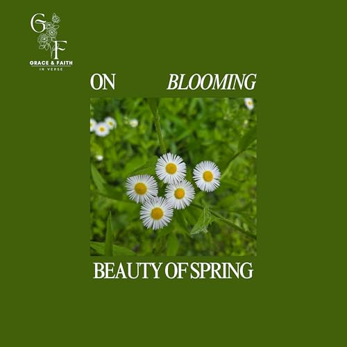 On Blooming: The Beauty of Spring