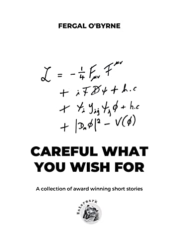 Careful What You Wish For: A Collection of Short Stories