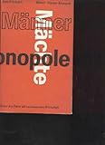  Männer, Mächte, Monopole : Hinter d. Türen d. westdt. Wirtschaft.