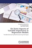 On Some Aspects of Variable Importance in Regression Models 3659794821 Book Cover