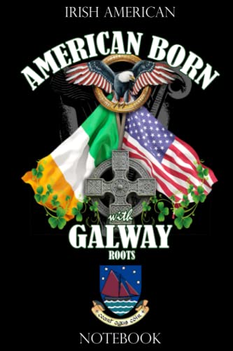 Irish American - American Born with Galway Roots: Born in America with Ancestors or Family from County Galway in Ireland - Design, Ireland Buy