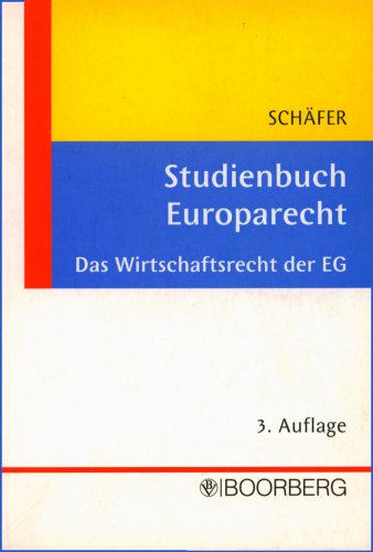 Studienbuch Europarecht: Das Wirtschaftsrecht der EG: Das Wirtschaftsrecht der EG. bersichten, Prfun