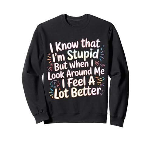 I Know I'm Stupid But I Feel Better Around You |- �g���[�i�[