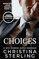 Choices: A Reverse Harem Mafia Romance (Ruthless Love Series) B0DHY518D8 Book Cover