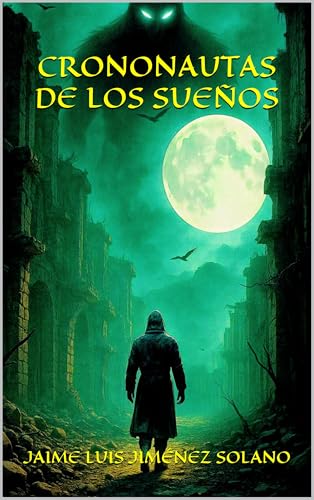 CRONONAUTAS DE LOS SUEÑOS: Primera Incursión