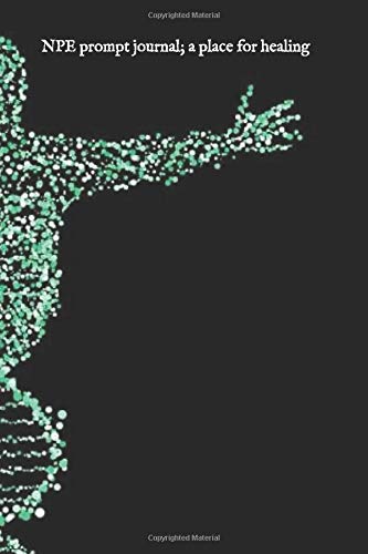 NPE prompt journal; a place for healing