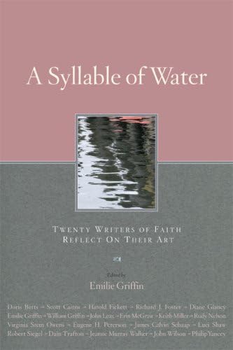 Syllable of Water: Twenty Writers of Faith Reflect On Their Art