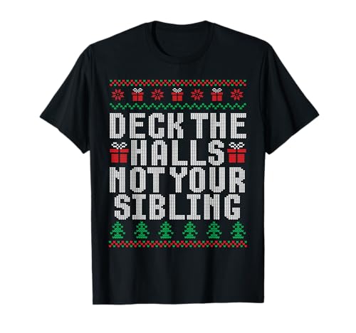 Deck The Halls Sibling Humor Christmas Design T-Shirt