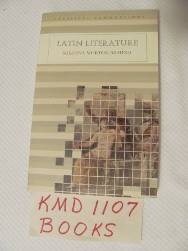 Latin Literature (Understanding the Ancient World) (Classical Foundations)