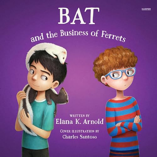 Bat and the Business of Ferrets by Elana K. Arnold episode artwork