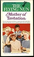The Flying Nun mother of Invention B000LY2J04 Book Cover
