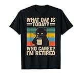 What Day is Today Who Cares I'm Retired Cat and Coffee T-Shirt